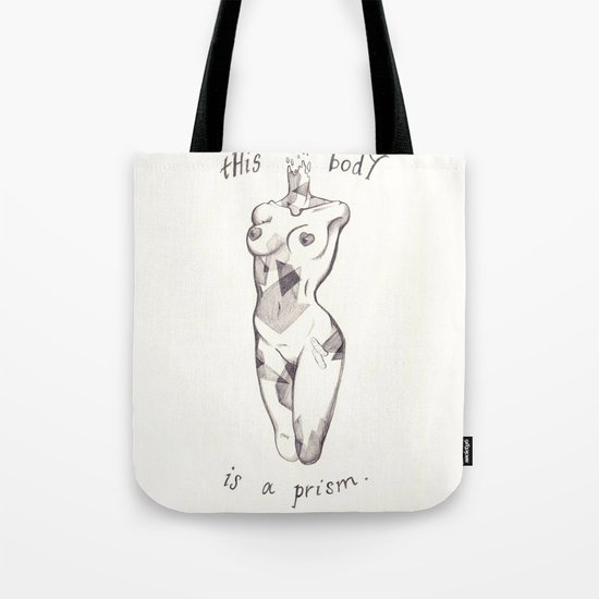 This Body is a Prism. Tote Bag