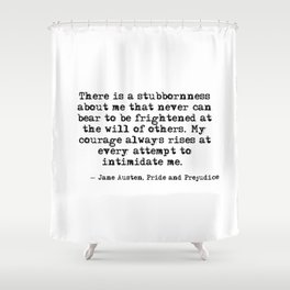 My courage always rises - Jane Austen Shower Curtain