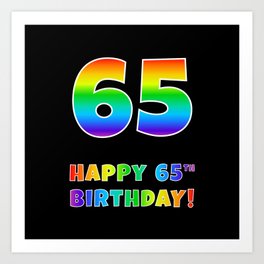 [ Thumbnail: HAPPY 65TH BIRTHDAY - Multicolored Rainbow Spectrum Gradient Art Print ]