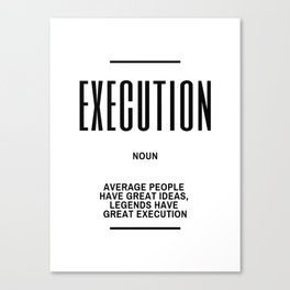 Execution Quote Canvas Print