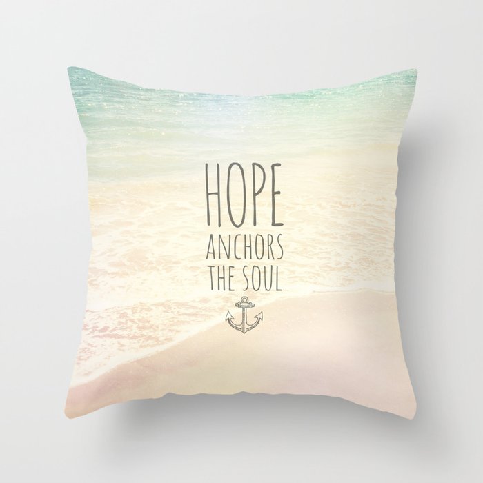 HOPE ANCHORS THE SOUL  Throw Pillow