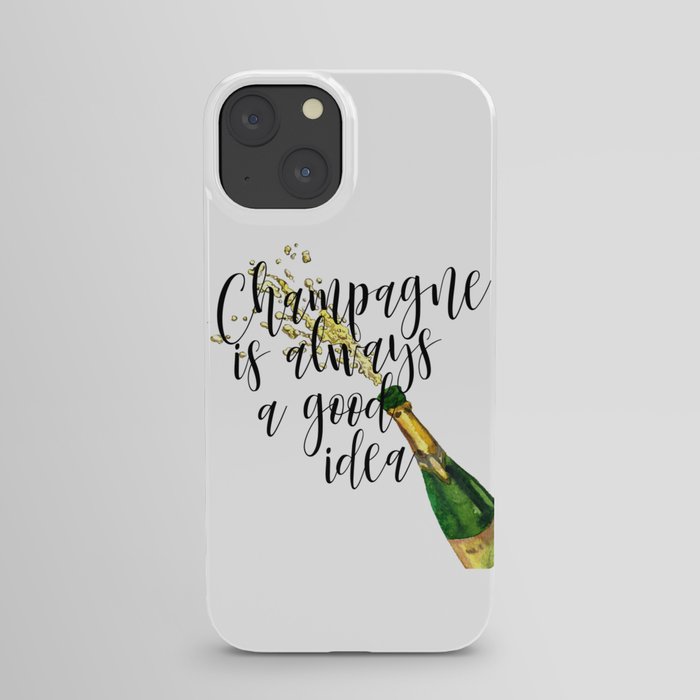 Champagne Is Always A Good Idea, Champagne Print, Champagne Poster iPhone Case