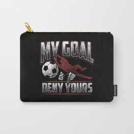 My Goal Is To Deny Yours Goalkeeper Goalie Soccer Carry-All Pouch