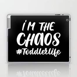 I'm The Chaos Toddler Life Funny Quote Laptop Skin