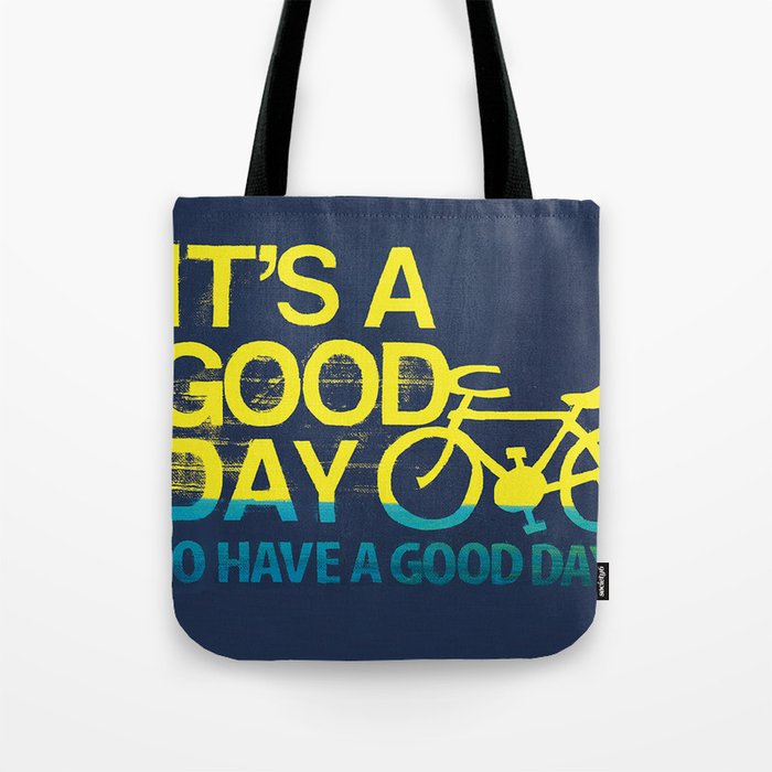 It's A Good Day  Tote Bag