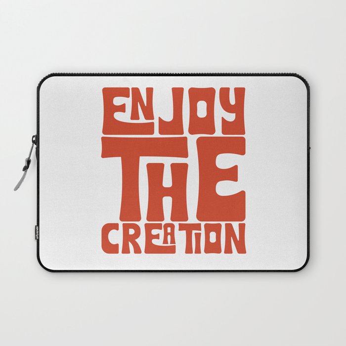 Enjoy The Creation Laptop Sleeve