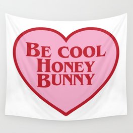 Be Cool Honey Bunny, Funny Saying Wall Tapestry