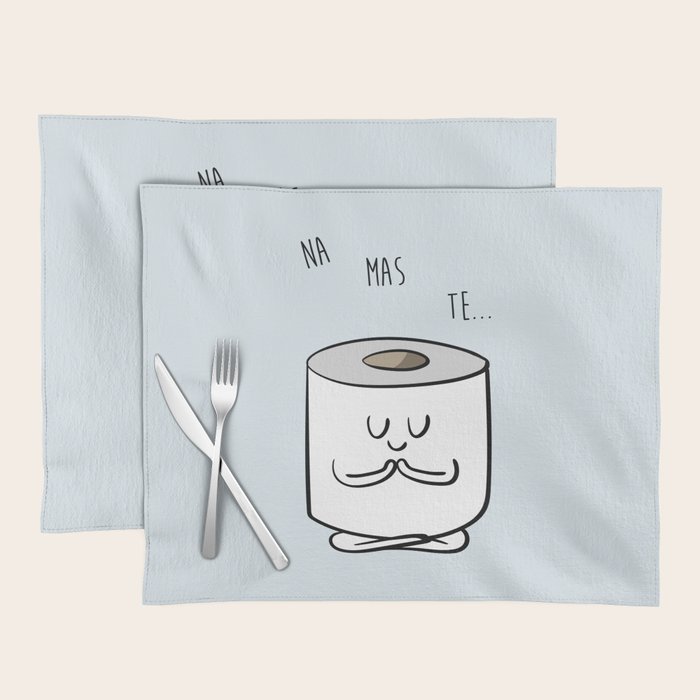 NAMASTE Toilet Paper Placemat by Huebucket Society6