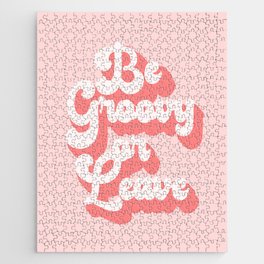 Be Groovy or Leave Jigsaw Puzzle