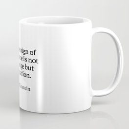 The true sign of intelligence is not knowledge but imagination Albert Einstein Quotes Coffee Mug