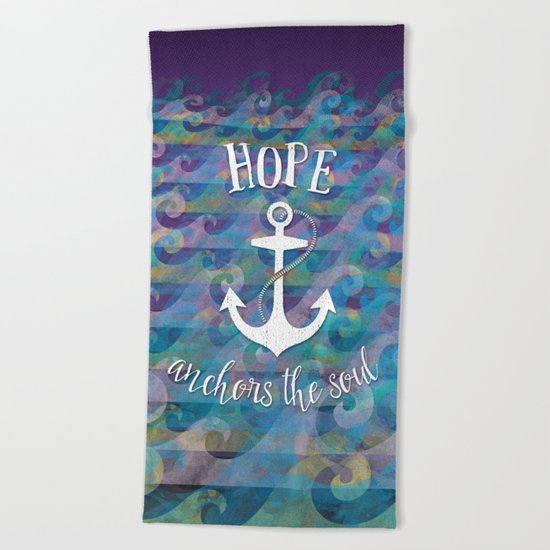 Hope Anchors the Soul Beach Towel