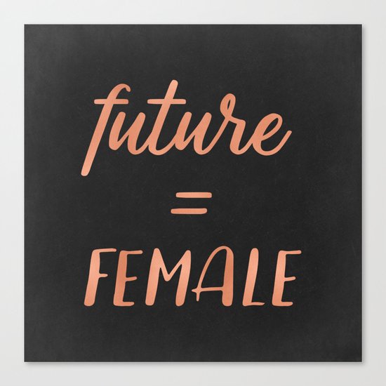 The Future is Female Pink Rose Gold on Black Canvas Print