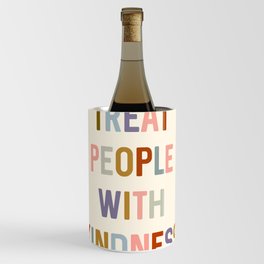 Treat People With Kindness Wine Chiller