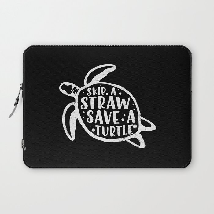 Skip A Straw Save A Turtle Laptop Sleeve
