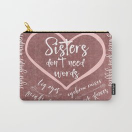 No Words: Sister Love Quote Carry-All Pouch