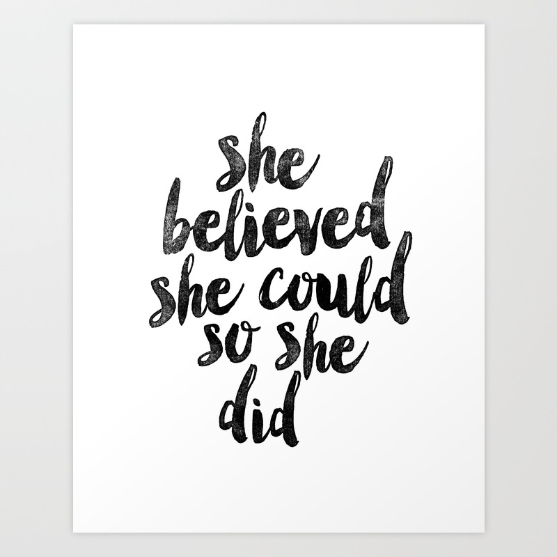 She Believed Could So Did Black And White Typography She Believed Could So Did Black