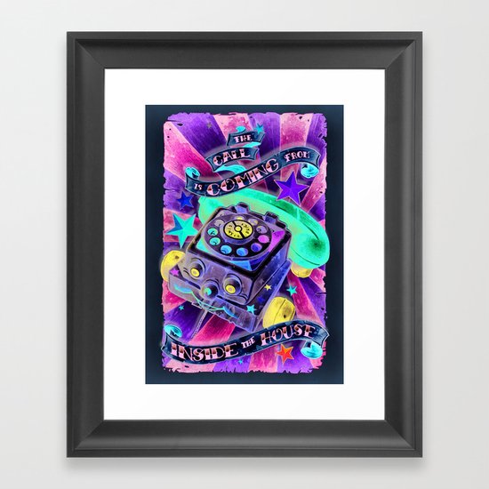 "The Call is Coming from Inside the House" Framed Art Print