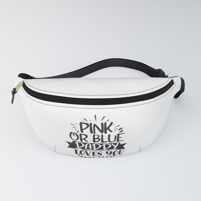Pink Or Blue Daddy Loves You Fanny Pack