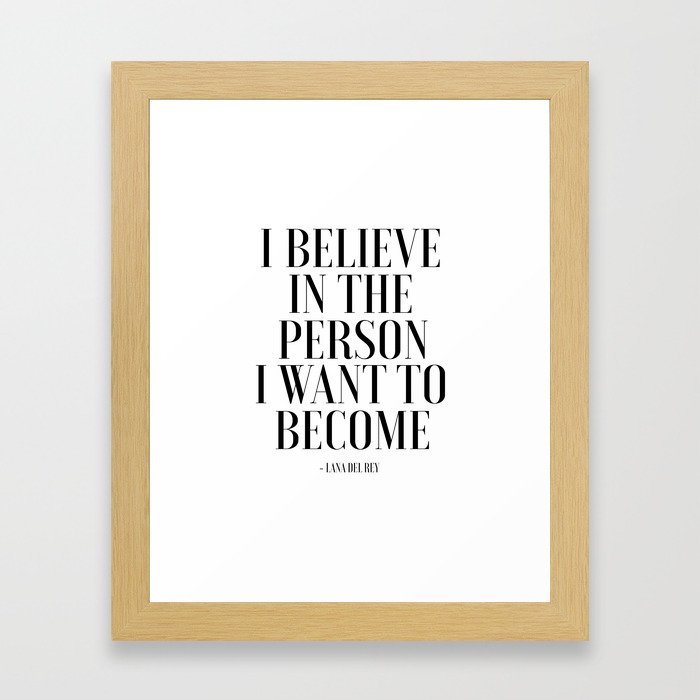 I Believe In The Person I Want To Become, Fashion Wall Art,Fashion Print,Fashion Decor,Fashionista,P Framed Art Print
