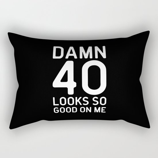 40 Looks Good Birthday Quote Rectangular Pillow