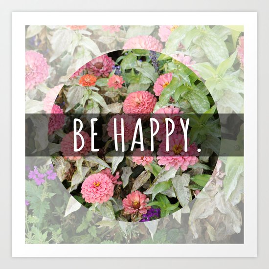 Be Happy. Art Print