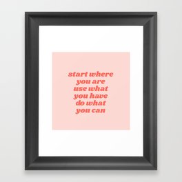 start where you are Framed Art Print