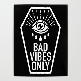 Bad Vibes Only Poster
