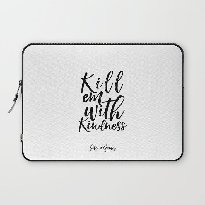 Lyrics Art Inspirational Poster Wall Art Song Lyrics Typography Quotes Kill Em With Kindness Laptop Sleeve By Typohouseart Society6