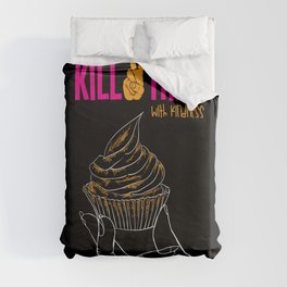 KILL THEM WITH KINDNESS Duvet Cover
