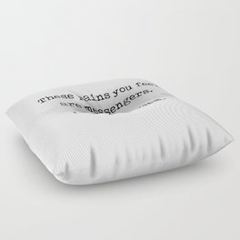 Rumi Quote 10 - These pains you feel are messengers - Typewriter Print Floor Pillow