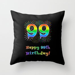 [ Thumbnail: 99th Birthday - Fun Rainbow Spectrum Gradient Pattern Text, Bursting Fireworks Inspired Background Throw Pillow ]