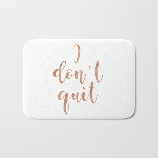 I don't quit Bath Mat