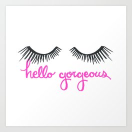 Hello Gorgeous Art Print