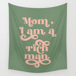 Mom, I am a rich man, Feminist Quote (ix 2021) Wall Tapestry
