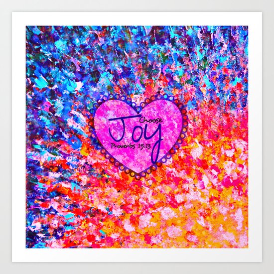 CHOOSE JOY Christian Art Abstract Painting Typography Happy Colorful Splash Heart Proverbs Scripture Art Print