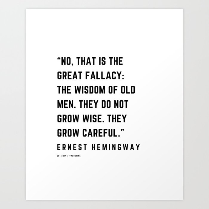 26 Ernest Hemingway Quotes 210123 Writer Writing Words Quote Literature Literary Minimalist Typography Art Print By Quotes And Sayings Society6