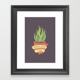 Growth Takes Time Framed Art Print