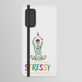 Mental Health Less Stressy More Stretchy Android Wallet Case