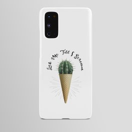 Ice Cream Cone Cactus Succulent Lick Me Scream Erotic Quote Surreal Android Case