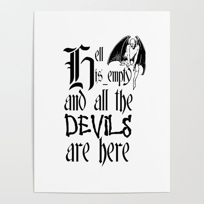 Hell Is Empty And All The Devils Are Here Black Text Poster