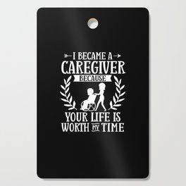 Caregiver Quotes Elderly Caregiving Care Worker Cutting Board