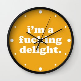 I'm A Fucking Delight Funny Offensive Quote Wall Clock
