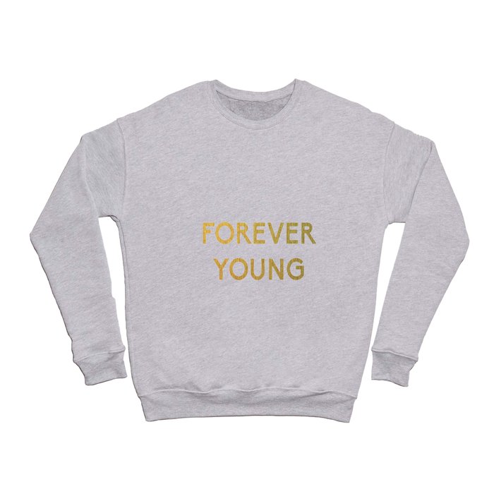 Forever Young Crewneck Sweatshirt