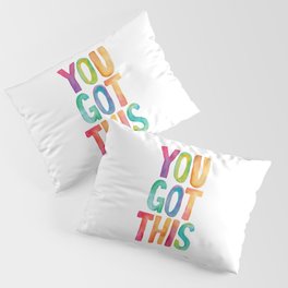 You Got This Rainbow Watercolor Pillow Sham