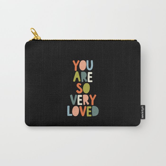 You Are So Very Loved Carry-All Pouch