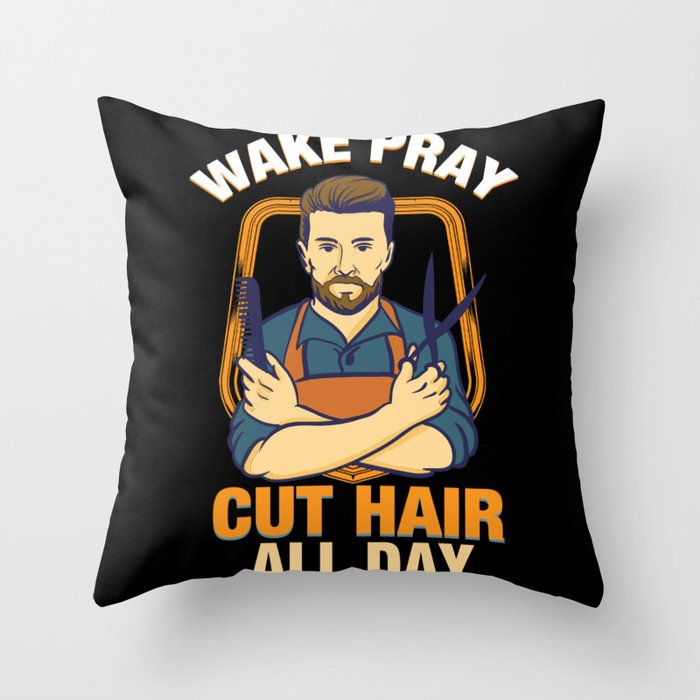 Wake Pray Cut Hair All Day - Funny