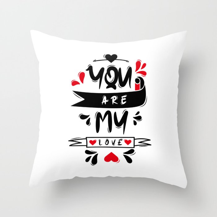 You Are My Love Throw Pillow