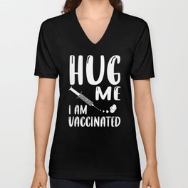 Hug Me I Am Vaccinated Coronavirus Pandemic V Neck T Shirt