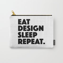 Eat Design Sleep Repeat Carry-All Pouch | Eat, Sleep, Funny, Repeat, Fun, Designer, Sarcasm, Productdesigner, Typography, Designerlife 