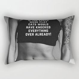 If the earth was flat cats would have knocked everything off already - flat earther humorous meme black and white photograph Rectangular Pillow